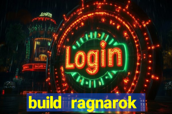 build ragnarok history reborn rag